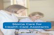 Stoma Care for Health Care Assistants · 2018-03-29 · Stoma Care for Healthcare Assistants has been designed to reﬂ ect the performance criteria and knowledge detailed in CHS10.