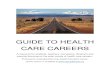 GUIDE TO HEALTH CARE CAREERS - OHSU to Health Car… · Thank you for taking the time to read the Guide to Health Care Careers brought to you by Cascades East Area Health Education