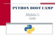 Python Boot Camp · 2020-03-21 · Give it a shot Talk with a ... list2 = [2, 3, 4] Same as list([2, 3, 4])