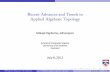 Recent Advances and Trends in Applied Algebraic Topology...History and trends in applied algebraic topology Outline 1. History and trends in applied algebraic topology 2. Showcasing