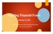 Fighting Financial Fraud Fraud.pdf · asks that you click on a link to obtain a form, further information, or updated contact/account info. Contains attachments asks for your username,