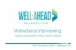 Motivational Interviewing · 2019-09-27 · Motivational Interviewing: Helping Clients Make Positive Health Changes WALPEN Webinar Series | September 2019. Presented by: Marcy Hubbs,