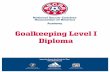 Formerly the State Goalkeeping Diploma...Goalkeeping Diploma is a 50-hour course that deals with positioning, communication, goalkeeper psychology, goalkeeper fitness and the methodol-ogy