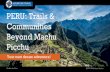 PERU: Trails & Communities Beyond Machu€¦ · Salkantay Trek • Best Alternative Trek to Machu Picchu • No Permits, No Crowds • Cross 15 Eco-zones, Stunning Views • Choice