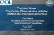 The Next Wave: The Ocean Observatories Initiative (OOI) in ... · The Next Wave: The Ocean Observatories Initiative (OOI) in the International Context Tim Killeen Assistant Director