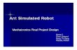 Ant Simulated Robot - engineering.nyu.eduengineering.nyu.edu/.../Mechatronics_2004/Ant_Simulated_Robot/AS… · Ant Simulated Robot Mechatronics Final Project Design Group 7 Chan,