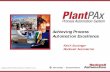 Achieving Process Automation Excellenceigate.sydist.com/Portals/0/Expo2010/Presentations/PlantP...improve plant financial, environmental & safety performance Process Network Connectivity