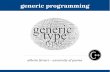 generic programming - Computer Engineering Groupaferrari/generics/cpp_generic... · 2017-05-24 · 05/24/17 alberto ferrari - university of parma 3 generic programming in C++ generic