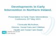 Developments in Early Intervention in Northern . iآ  Early Intervention in Context The value of early