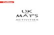 ACTIVITIES - Collins Maps/UK_in_Maps_Activities.pdf · Prehistoric Britain The Iron Age Family names Language links Historic towns and cities ... Farming issues Farming for food Leisure
