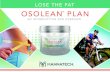 LOSE THE FAT OSOLEAN PLAN - Amazon Web Services · 2018-02-09 · When you are trying to lose weight, you don’t want to lose muscle. You want to lose fat. The effects of OsoLean