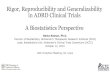 Rigor, Reproducibility and Generalizability in ADRD …Rigor, Reproducibility and Generalizability in ADRD Clinical Trials A Biostatistics Perspective Rema Raman, Ph.D. Director of
