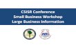 C5ISR Conference Small Business Workshop Large Business ... · BAE Systems Technology Solutions & Services, Inc 5895 Core Rd North Charleston, SC 29406 (843) 614-5284 (478) 320-8694