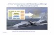 A User’s Experience with Model-Based Design for GNC-Based ... · WIN-T (BAE Systems CNIR) 2007 Technologies • RT OS (VMX) Aircraft Flight JSF CDA 2000 T- 50 2002 ... Tactical