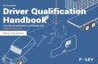 The Complete Driver Qualification Handbook...The Coete Drier uaiication Handbook (Part 1) 2 Introduction Your drivers are one of your most valuable assets. They help to keep your business