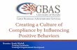 Creating a Culture of Compliance by Influencing Positive ...training.hr.ufl.edu/resources/GBAS/presentation7... · Creating a Culture of Compliance by Influencing Positive Behaviors