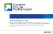 Introduction to the Superior Energy Performance® program · improvement ISO 50001 certification . Silver . 5% . energy performance improvement over . 3 years -or - 15% energy performance