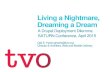 Living a Nightmare, Dreaming a Dream: A Drupal Deployment ...€¦ · Living a Nightmare, Dreaming a Dream: A Drupal Deployment Dilemma Author: Gail E. Harris (TVOntario) Subject: