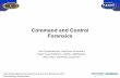 Command and Control Forensics - dodccrp.org · Command and Control Forensics Kirk Dunkelberger, Northrop Grumman Major Ryan Paterson, USMC, ... reinforcement learning, dynamic bayes