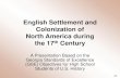 English Settlement and Colonization of North …internet.savannah.chatham.k12.ga.us/schools/hvj/staff...English Settlement and Colonization of North America during the 17th Century