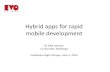 Hybrid apps for rapid mobile developmentiotevent.eu/wp-content/uploads/2014/06/On-hybrid-apps-for-IoT-Evothings_wo.pdf · Hybrid apps for rapid mobile development Dr Alex Jonsson