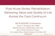 Post-Acute Stroke Rehabilitation: Delivering Value and ... · Post-Acute Stroke Rehabilitation: Delivering Value and Quality of Life Across the Care Continuum 2018 MOSAIC Conference