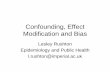 Confounding, Effect Modification and Bias - IEH Consulting web... · • Confounding bias –Stratified analysis –Adjustment in the analyses. Title: Confounding, Effect Modification