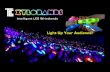 Light Up Your Audience! - TLC Creative Technology · The Audience is Part of the Show XyloBands is a GROUP experience, it’s not just a wristband. Audience reaction and participation