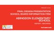 FINAL DESIGN PRESENTATION SCHOOL BOARD ......• Final Design Submission to APS Board - Information – February 18, 2016 • Final Design Submission to APS Board – Approval –