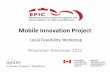 Mobile Innovation Project - infoDev · –Mobile Innovation Coordinator and infoDev will select mHubs in collaboration • Criteria –A strong community of local developers and startups