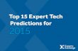 Top 15 Expert Tech Predictions for 2015 - PRWebww1.prweb.com/prfiles/2015/02/18/12528443/2015TechPredictions_… · Top 15 Expert Tech Predictions for 2015 . The Future Looks Cloudier