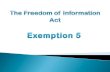 This exemption protects inter-agency or intra- agency ...This exemption protects "inter-agency or intra-agency memorandums or letters which would not be available by law to a party