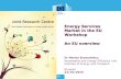 Energy Services Market in the EU Workshop An EU …Energy Services Market in the EU Workshop An EU overview Dr Marina Economidou Renewables and Energy Efficiency Unit Institute of