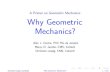 A Primer on Geometric Mechanics [5pt] Why Geometric Mechanics?isg · I Lecture 4: Symmetry and reduction. I Lecture 5: ... we shall see, comes from the world of geometric mechanics