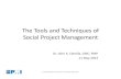 The Tools and Techniques of Social Project Management · Limited communication Project‐based collaboration Collaboration is embedded in the enterprise social platform; mobile enabled