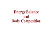Energy Balance and Body Composition - KSUfac.ksu.edu.sa/sites/default/files/abir-bch_445... · Energy Balance and Body Composition. THE ECONOMICS OF FEASTING. THE ECONOMICS OF FEASTING