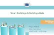 Smart Buildings & Buildings Data - European Commission · 2019-07-03 · Smart Buildings & Buildings Data #H2020Energy 13:15 - 13:20 Welcome Philippe MOSELEY, EASME 13:20 –13:30