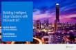 Building Intelligent Edge Solutions with Microsoft IoT · 2019-04-25 · Building Intelligent Edge Solutions with Microsoft IoT Analisa Roberts IoT Partner Marketing ... Smart building/home
