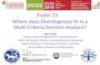 Poster 53 Where does Overdiagnosis fit in a Multi-Criteria ...€¦ · Where does Overdiagnosis fit in a Multi-Criteria Decision Analysis? Jack Dowie London School of Hygiene and