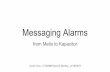 Messaging Alarms - CERN IT-CM-MM 27-09-2018 - Mess… · Messaging Alarms from Metis to Kapacitor Lionel Cons - IT/CM/MM Section Meeting - 2018/09/27. ... • how to workaround InfluxDB
