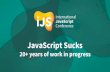 JS Sucks 20+ Years of Work in Progress · 2019-08-13 · Introduction JS Sucks. Introduction  JS Sucks. ... Dates. Date give me an existential crisis new Date(0); new