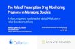 The Role of Prescription Drug Monitoring Programs in ... · 1. The Economic Burden of Prescription Opioid Overdose, Abuse, and Dependence in the United States, 2013. Florence CS1,et