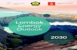Lombok Energy Outlook - Energistyrelsen€¦ · Lombok Energy Outlook 2030 clearly documents the potential for an accelerated green transition for the benefit of people, business