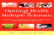 treatments used in the management of MS. Multiple Sclerosis5IJT JTTBNQMFGSPN Optimal Health With Multiple Sclerosis: #VZ / PX 1VCMJTIFECZ%FNPT)FBMUI Also by Allen C. Bowling, MD, PhD