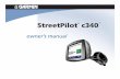 StreetPilot c340 - Garminstatic.garmin.com/pumac/StreetPilotc340_OwnersManual.pdf · Congratulations on purchasing the Garmin® StreetPilot® c340™. To get the most out of your