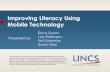 Improving Literacy Using Mobile Technologynelrc.org/docs/Improving Literacy Using Mobile Technology.pdfImproving Literacy Using Mobile Technology Presented by: This training was supported