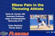 Elbow Pain in the Throwing Athlete - jaxsmp.com€¦ · Medial Epicondylitis • Presentation –Insidious onset of medial elbow pain –Late cocking/acceleration • Exam –TTP