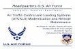 Headquarters U.S. Air Force - Air Transport News · Headquarters U.S. Air Force 1 Air Traffic Control and Landing Systems (ATCALS) Modernization and Remote ... April 2012 15 Mobile
