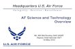 Headquarters U.S. Air Force · Headquarters U.S. Air Force AF Science and Technology Overview ... Capt Rachel Kolesnikov-Lindsey (2012-2014) Air Force Research Laboratory Materials