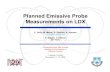 Planned Emissive Probe Measurements on LDX · Assembled : Oct 2002 Emissive Langmuir Probe Assemble : Nov 2002 GDC Anode Assemble : Dec 2002 PLC – Data Acquisition Assemble : Dec